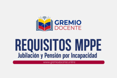 Requisitos para Jubilación y Pensión por Incapacidad MPPE